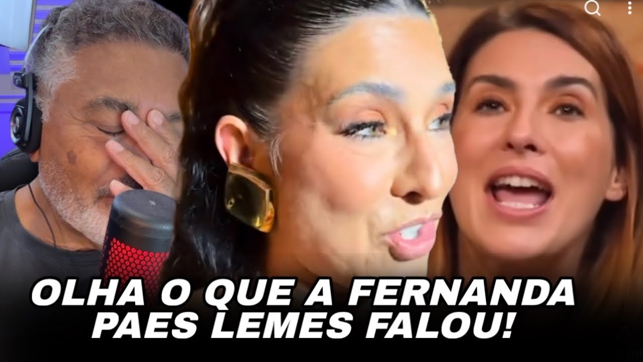 OLHA O QUE FERNANDA PAES LEMES FALOU ESSE MUNDO TÁ PERDIDO 