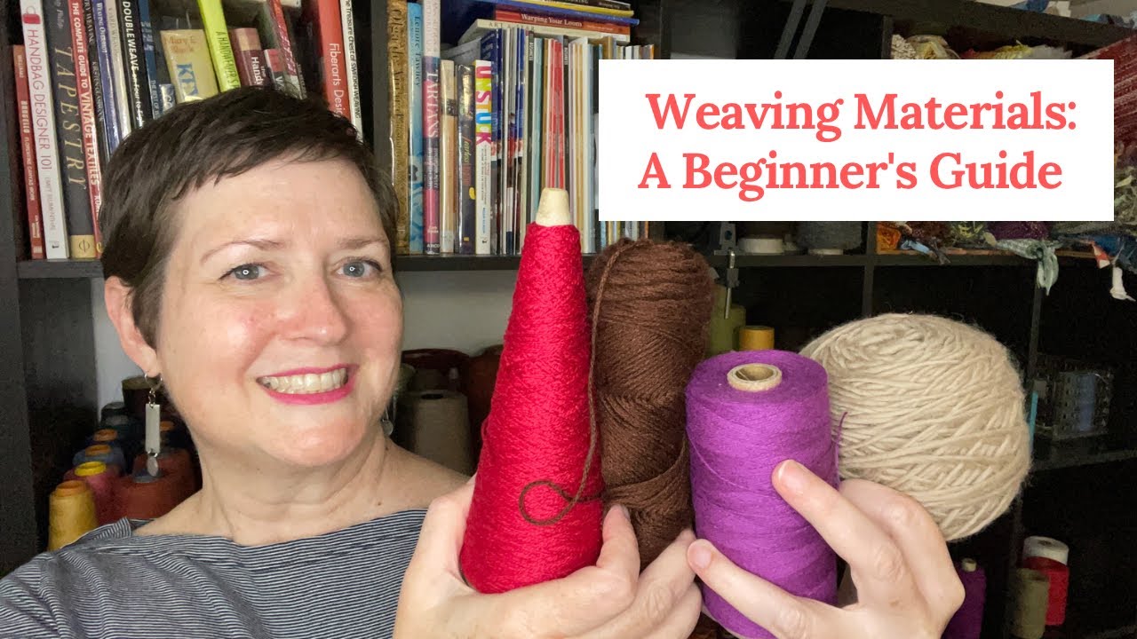 Weaving Materials: A Beginner's Guide
