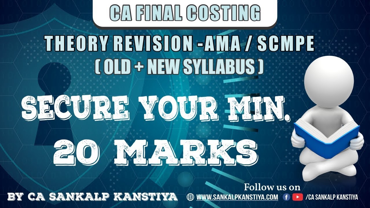 CA/CMA FINAL COSTING THEORY LEC. REVISION by CA SANKALP KANSTIYA for AMA & SCMPE
