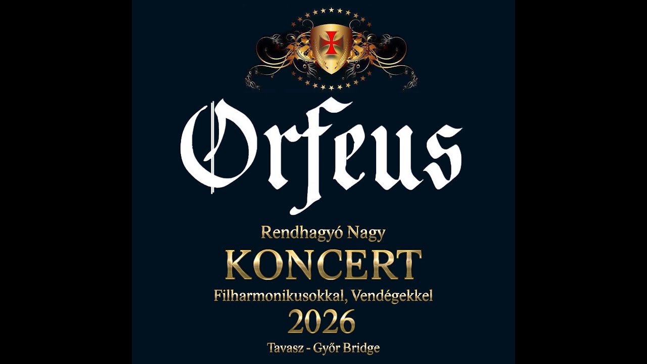 ORFEUS - RENDHAGYÓ NAGY KONCERT 2026 GYŐR BRIDGE