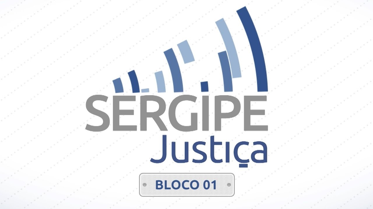 PROGRAMA SERGIPE JUSTIÇA 601 ( BLOCO 01)