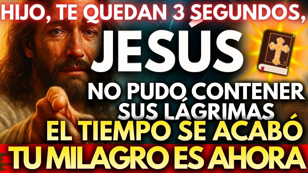 🚨 JESÚS NO PUDO CONTENER SUS LÁGRIMAS: EL TIEMPO SE ACABÓ… TU MILAGRO ES AHORA