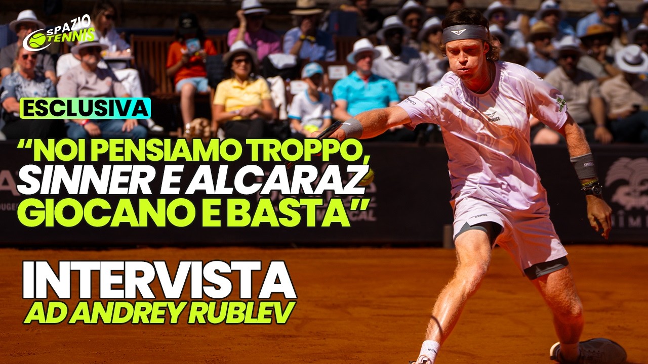 RUBLEV: &ldquo;SINNER e ALCARAZ giocano, noi pensiamo troppo&rdquo; | INTERVISTA ESCLUSIVA