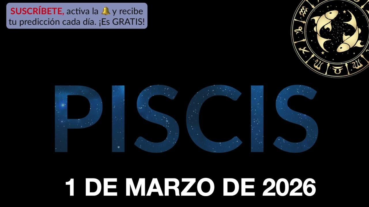 Hor&oacute;scopo Diario - Piscis - 1 de Marzo de 2026.