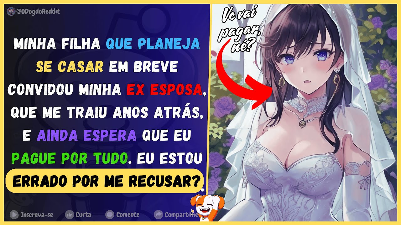 Minha filha que planeja se casar, convidou minha ex esposa, e ainda espera que eu pague por tudo.