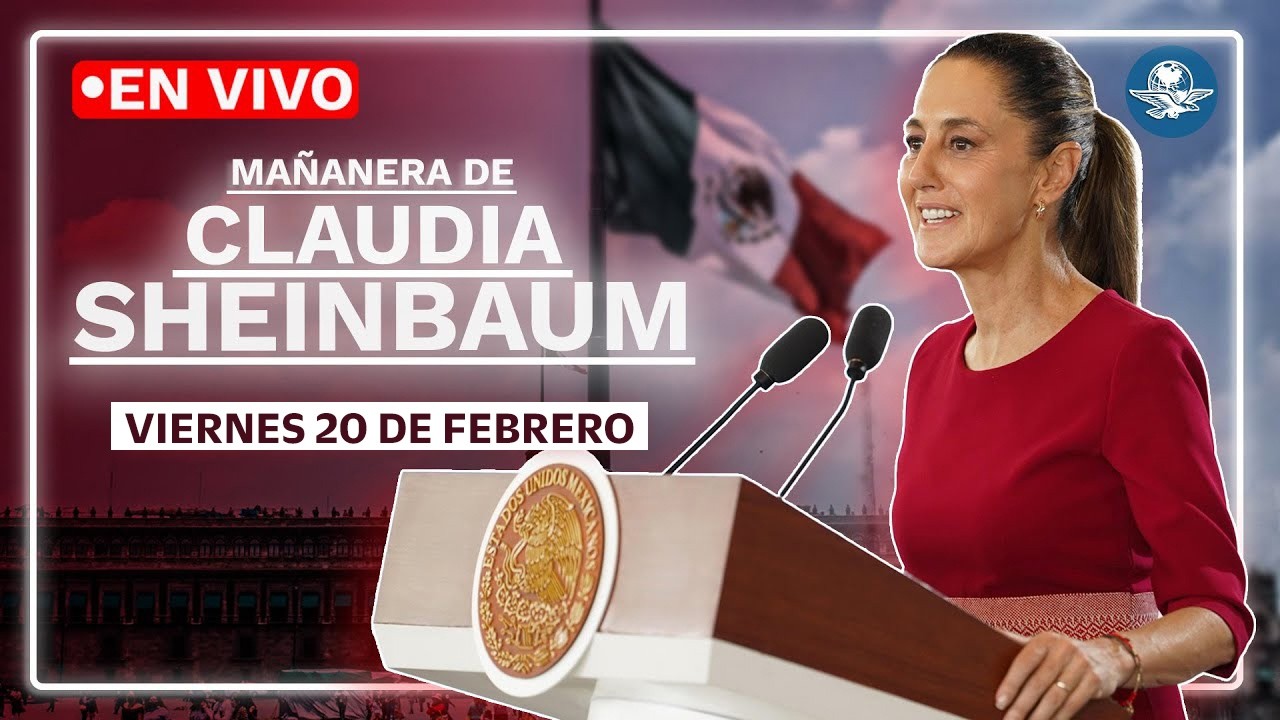 EN VIVO🔴 Conferencia mañanera de la presidenta Claudia Sheinbaum | viernes 20 de febrero de 2026