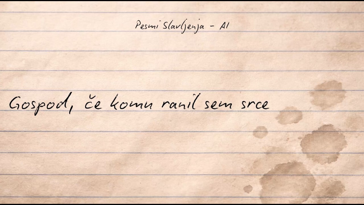 Gospod, Če Komu Ranil Sem Srce - Pesmi Slavljenja