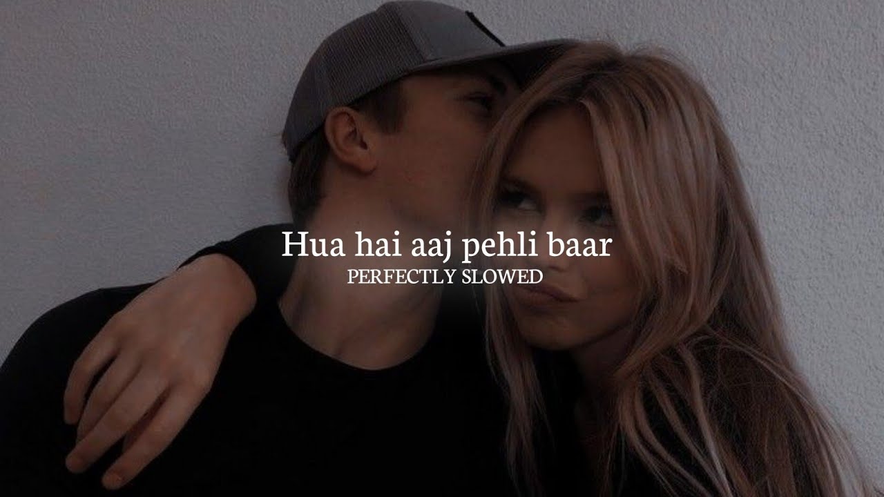 Hua hai aaj pehli baar - Sanam re [slowed + reverb] #sanamre  #slowedreverb #lofi #song