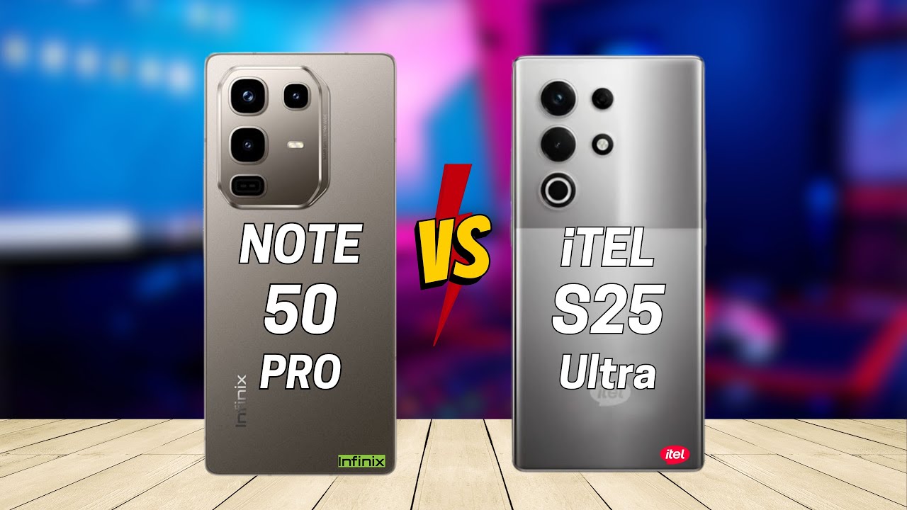 Infinix Note 50 Pro vs Itel S25 Ultra