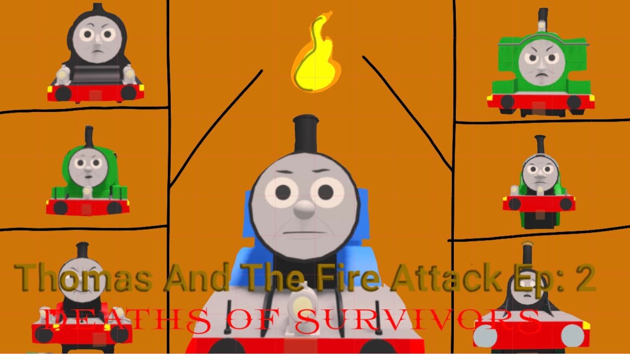 Thomas And The Fire Attack Ep 2: Deaths Of Survivors 