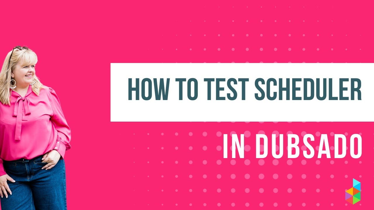 How to test Dubsado Scheduler