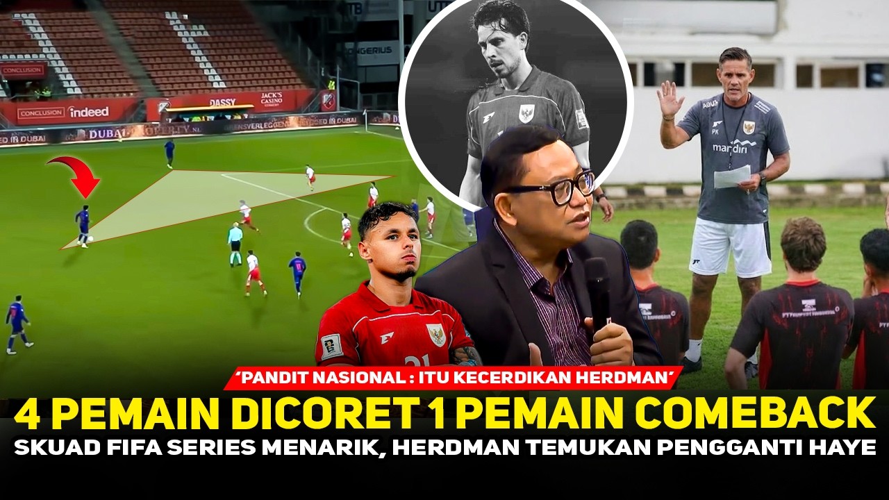 KECERDIKAN HERDMAN DIPUJI PANDIT❗️Timnas kedatangan pengganti Haye, 4 pemain jadi korban