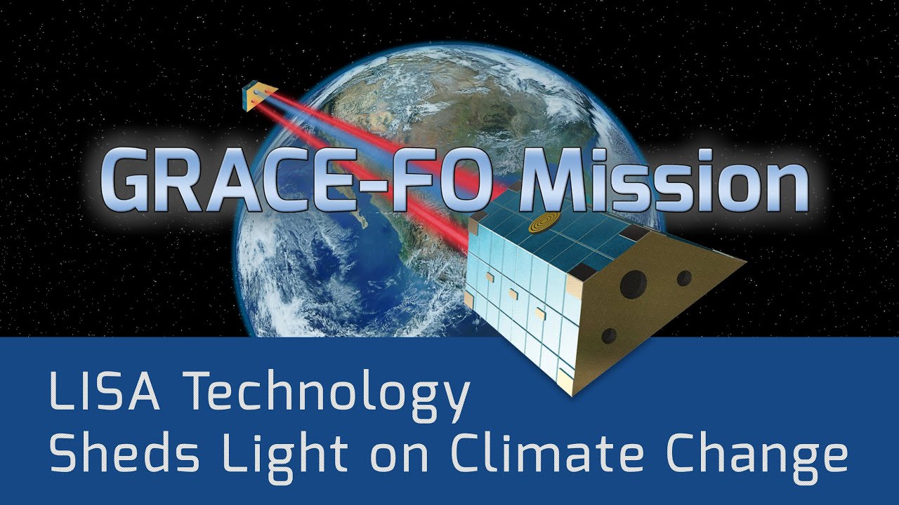 LISA Technology Sheds Light on Climate Change: GRACE-FO Mission