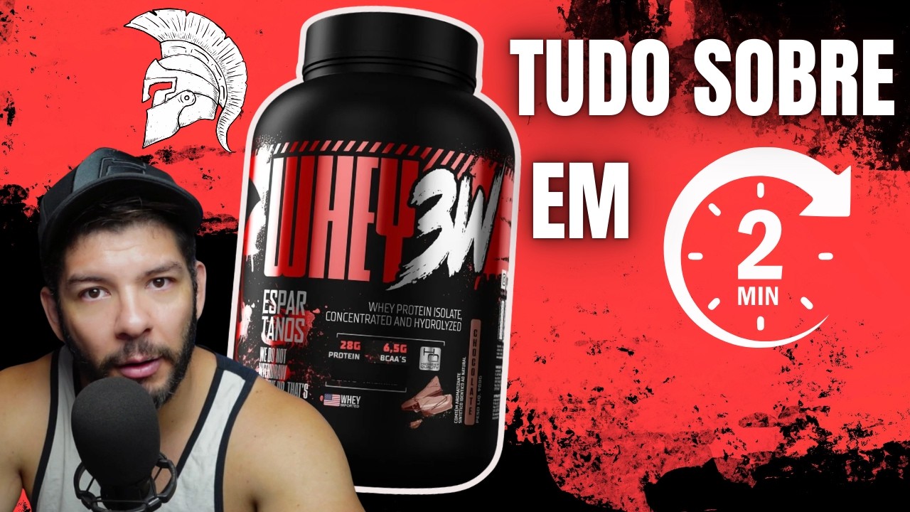 TUDO SOBRE WHEY 3W (Espartanos) EM 2 MINUTOS!