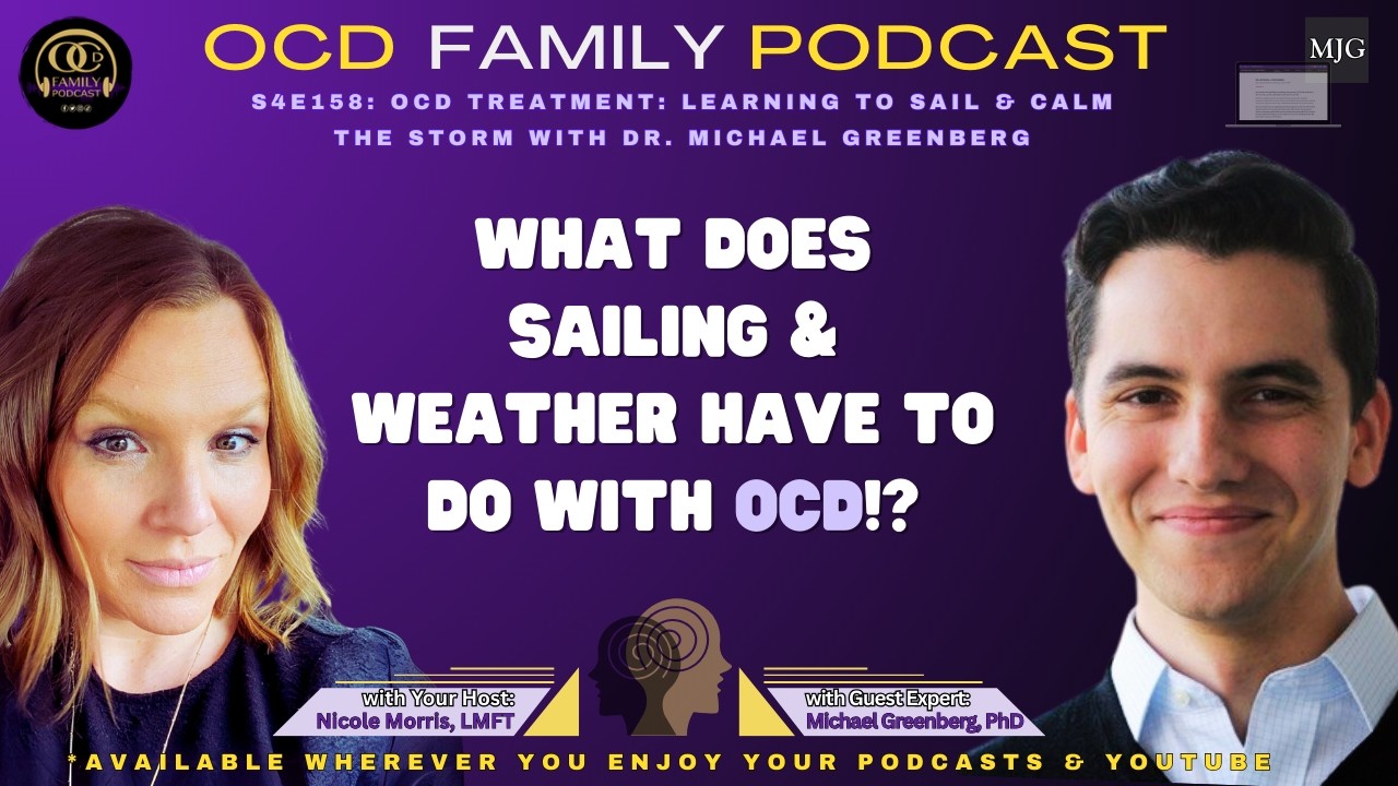 S4E158: OCD Treatment: Learning to Sail & Calm the Storm with Dr. Michael Greenberg