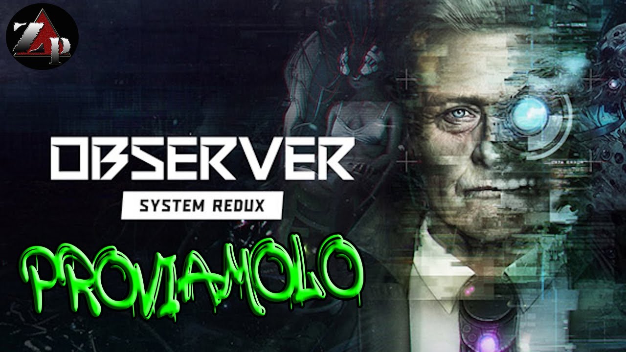 Observer System Redux - Gameplay ita - PROVIAMOLO