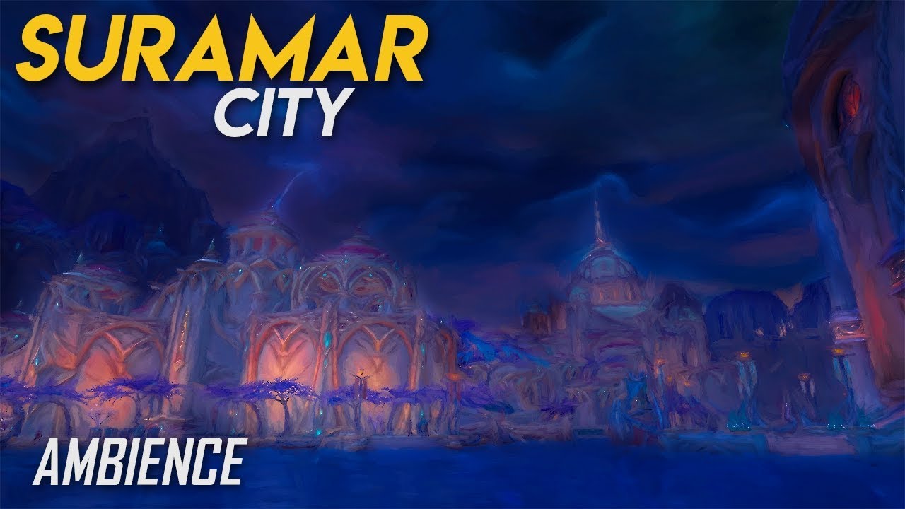 World of Warcraft Ambience ► Suramar City