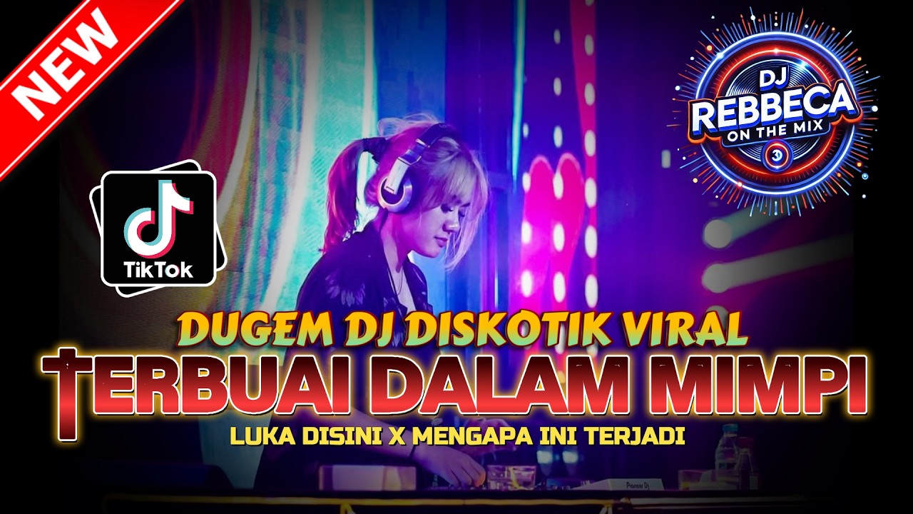 DUGEM DJ DISKOTIK VIRAL ! DJ TERBUAI DALAM MIMPI X LUKA DISINI NEW | DJ REMIX FULL NGAYAK 2026