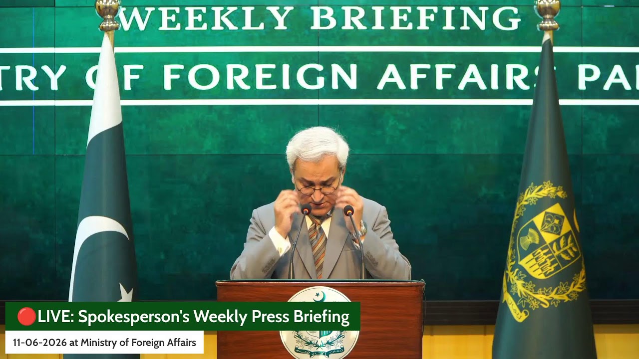 🔴LIVE: Spokesperson's Weekly Press Briefing 11-06-2026 at Ministry of Foreign Affairs, Islamabad