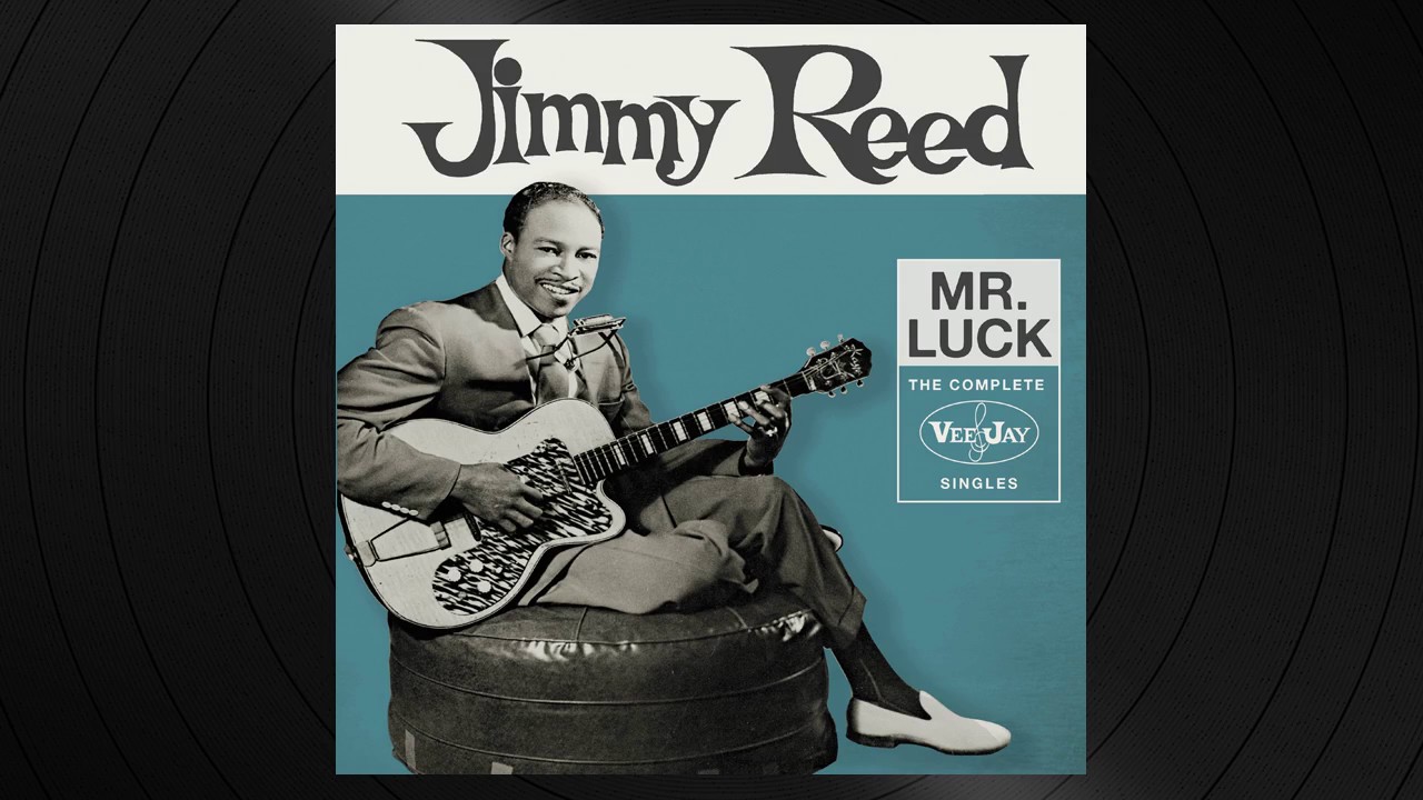 Baby What You Want Me To Do by Jimmy Reed from 'Mr. Luck'