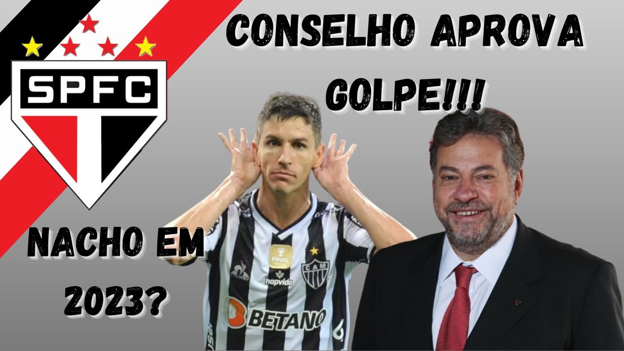 Nacho S&atilde;o Paulo FC? Conselheiros Aprovam Golpe No Tricolor!