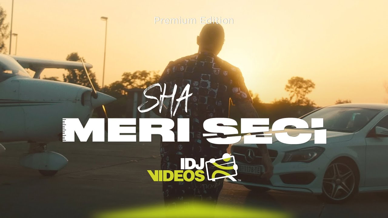 SHA - MERI SECI (OFFICIAL VIDEO)
