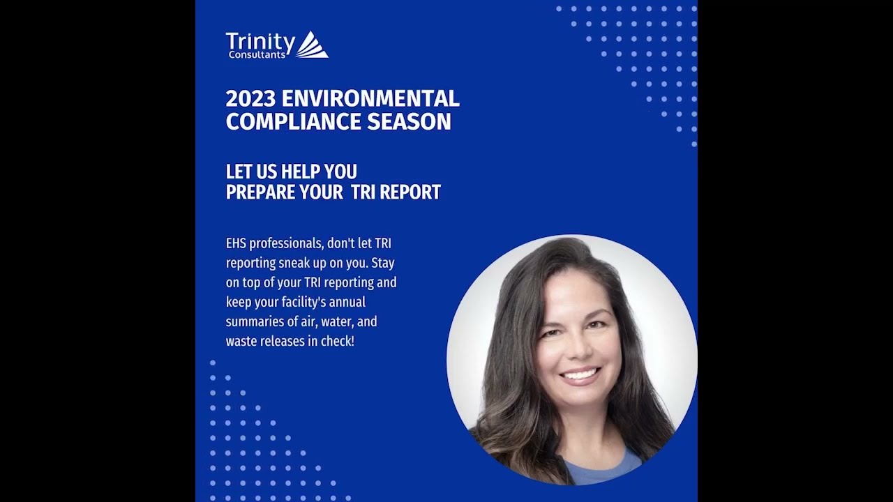 Ensure compliance with EPA-mandated TRI reporting deadlines with Trinity Consultants