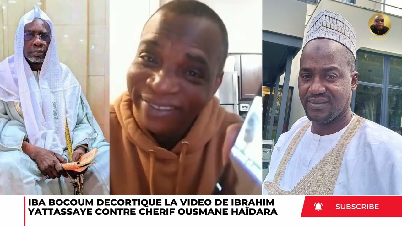 IBA BOCOUM DÉCORTIQUE LA VIDEO DE IBRAHIM YATTASSAYE CONTRE CHERIF OUSMANE MADANE HAÏDARA 