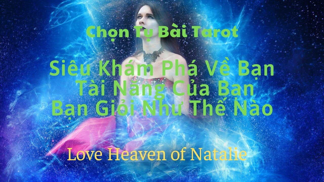 Xem Tarot: Siêu Khám Phá Về Bạn, Tài Năng Của Bạn, Bạn Giỏi Như Thế Nào