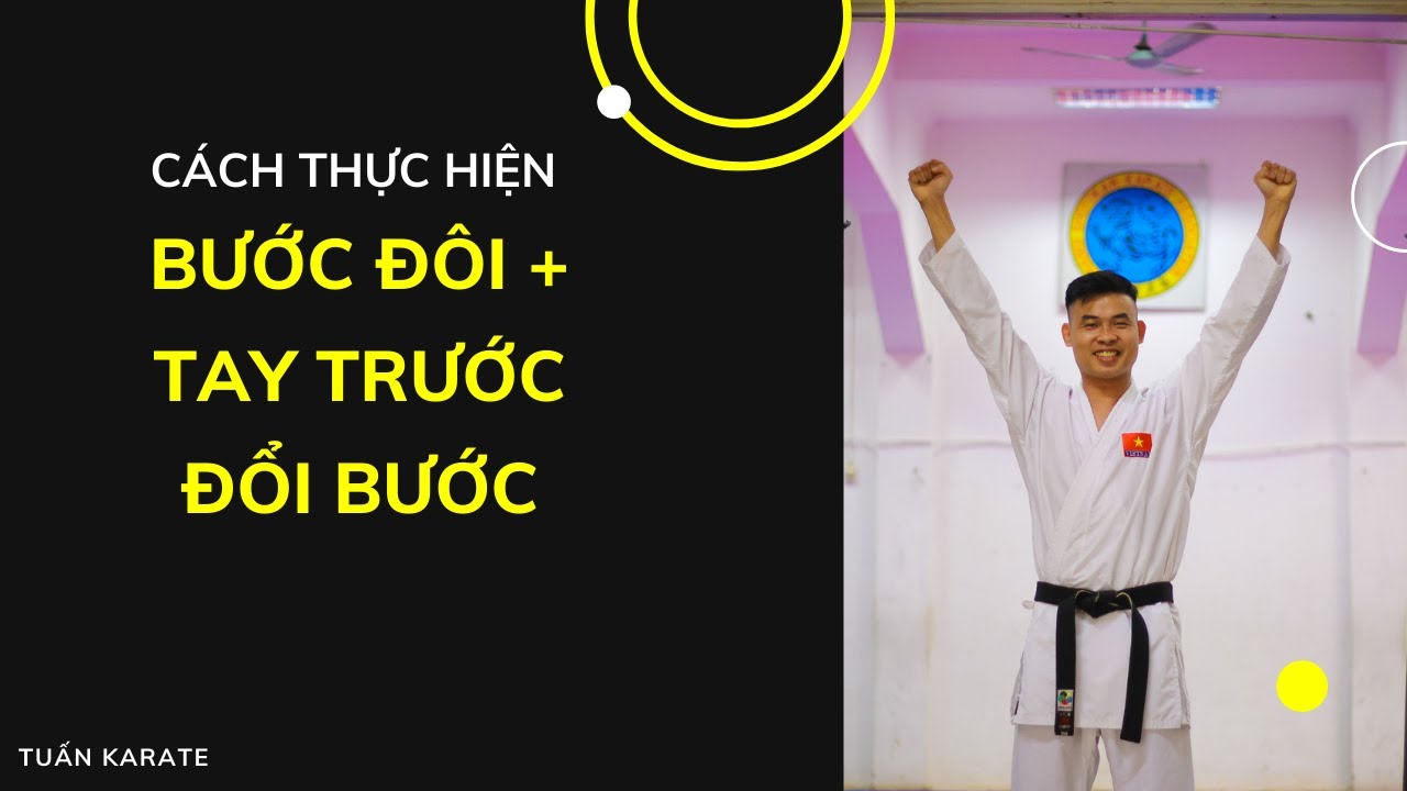 Bạn sẽ không thực hiện được kỹ thuật BƯỚC ĐÔI nếu không xem video này | TUẤN KARATE
