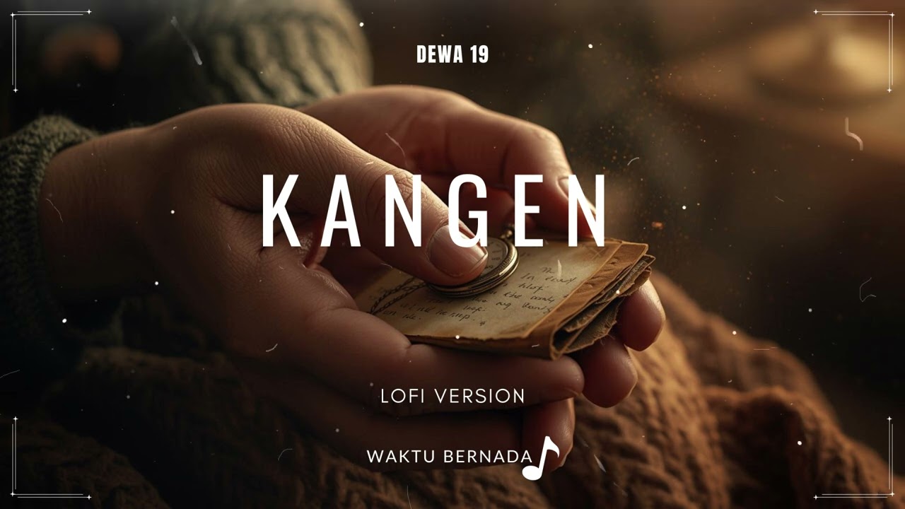 KANGEN - DEWA19 | Cover LOFI VERSION - ENAK DIDENGAR #LOFI #musiksantai #musikindonesia