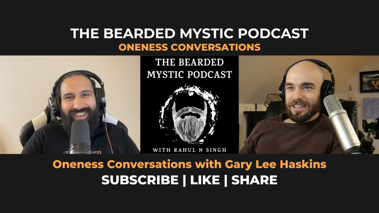 The Bearded Mystic's Oneness Conversations with Gary Lee Haskins