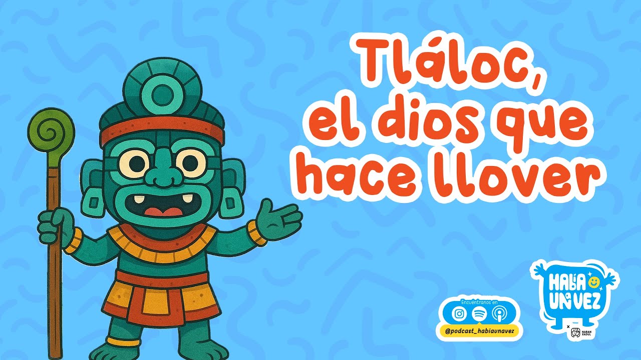 Tláloc, el dios que hace llover 228 | Cuentos Infantiles | Leyendas y mitos prehispánicos