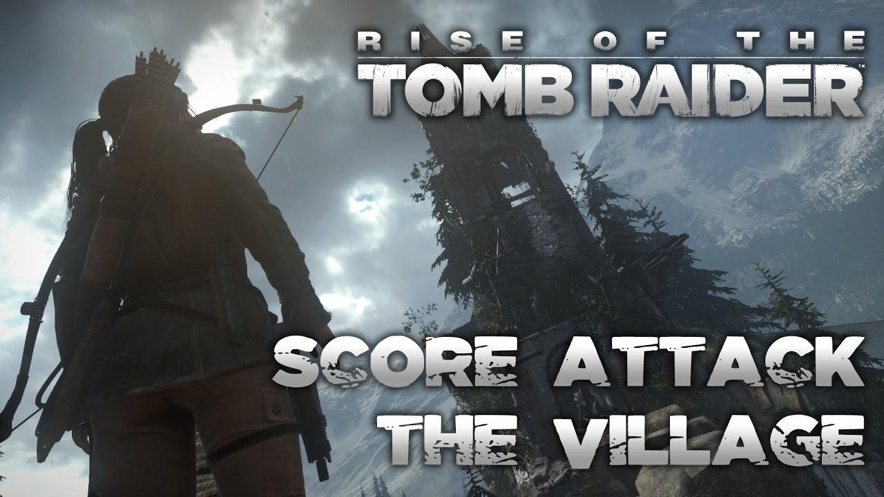 Rise of the Tomb Raider: [Score Attack / No Cards] The Village GOLD