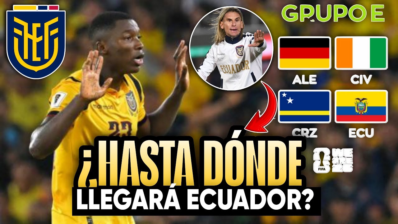 ​¿Hasta dónde Llegará Ecuador en el Mundial 2026? Análisis y Predicción fase de grupos mundial 2026