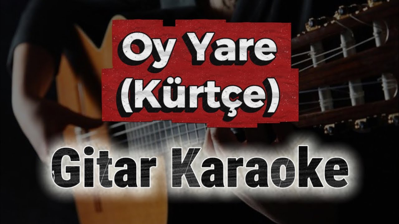 Oy Yare - Yusuf Şahin / Hozan Dino (Kürtçe) | Gitar Karaoke