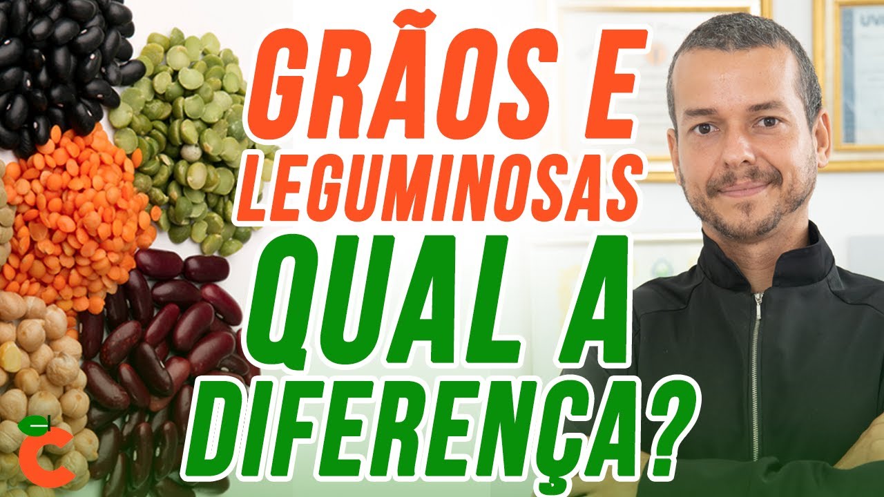DIFEREN&Ccedil;A ENTRE GR&Atilde;OS E LEGUMINOSAS! Cerais e feij&otilde;es e seus antinutrientes fitatos, saponinas