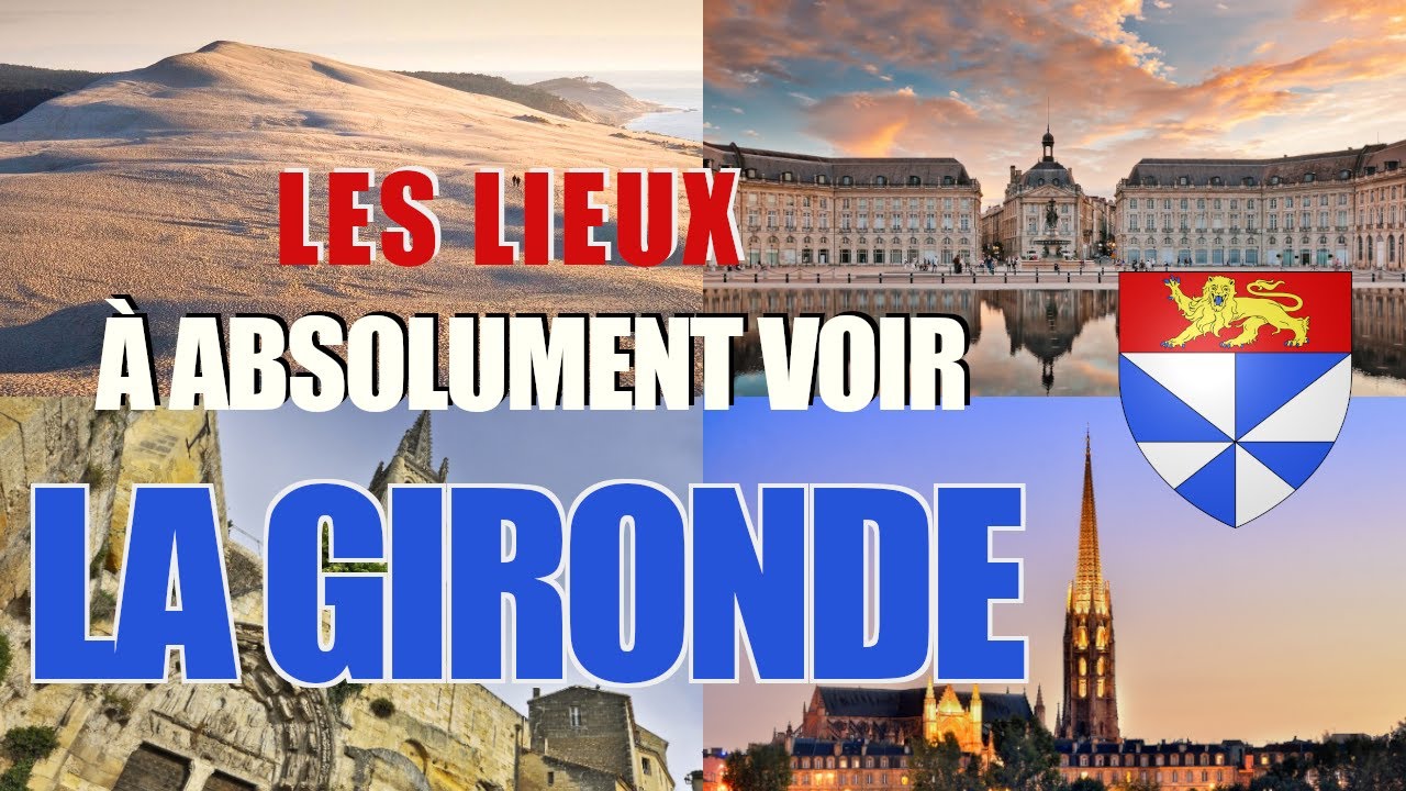 Les lieux &agrave; absolument voir : La Gironde (33)