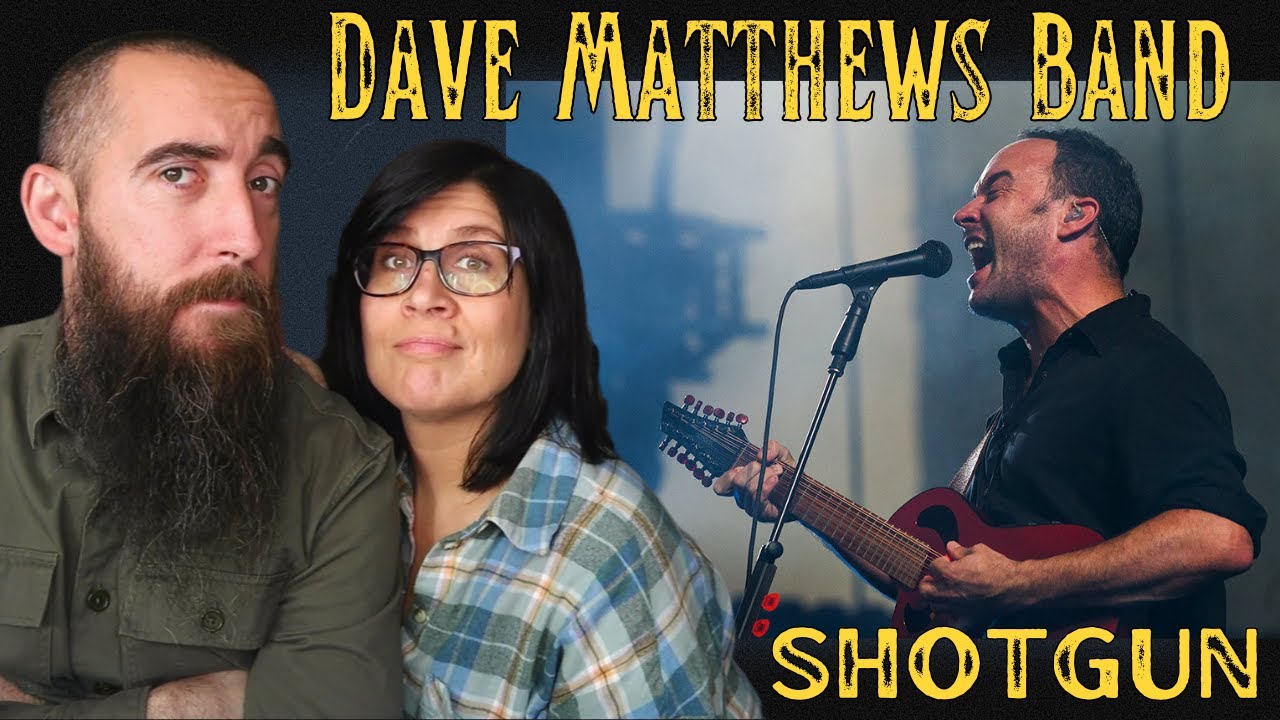 Dave Matthews Band - Shotgun (REACTION) with my wife