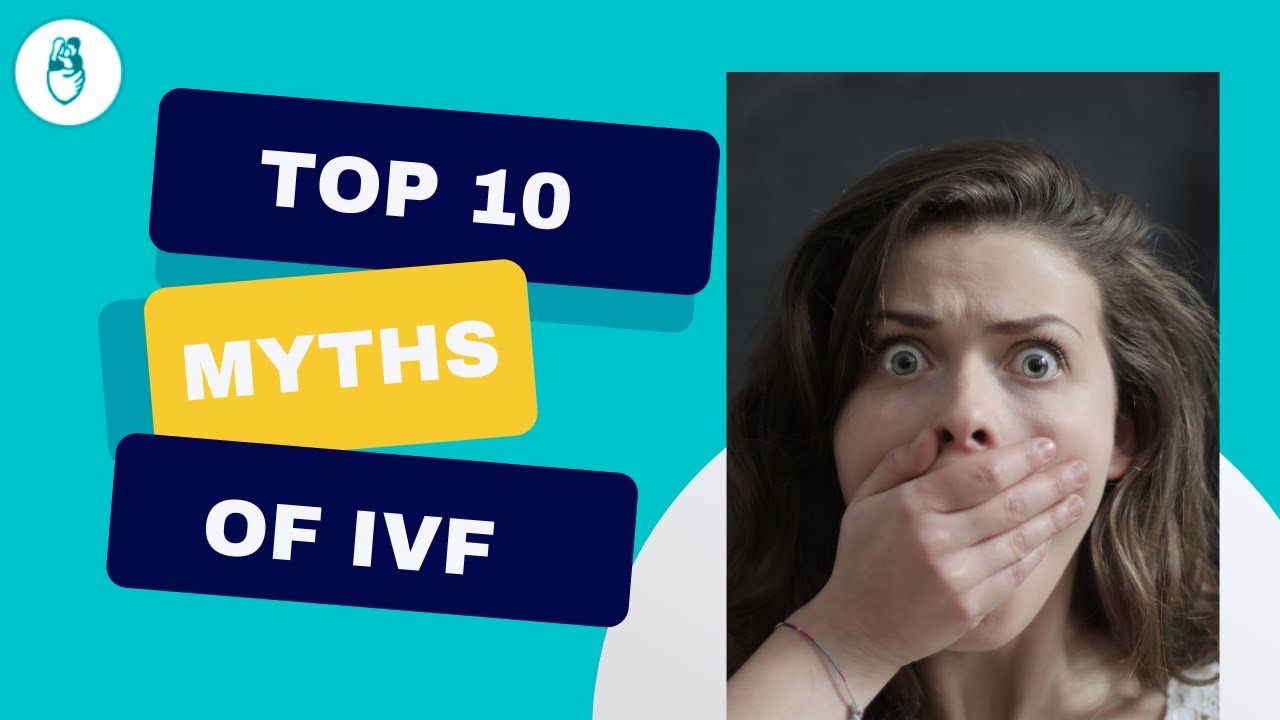 IVF - Myths and Facts | Top 10 Myths about In-vitro fertilization