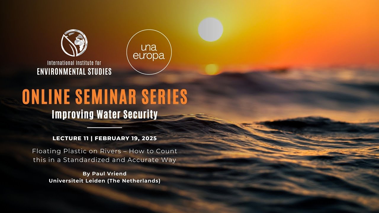 Improving Water Security | Lecture 11 | Floating Plastic on Rivers