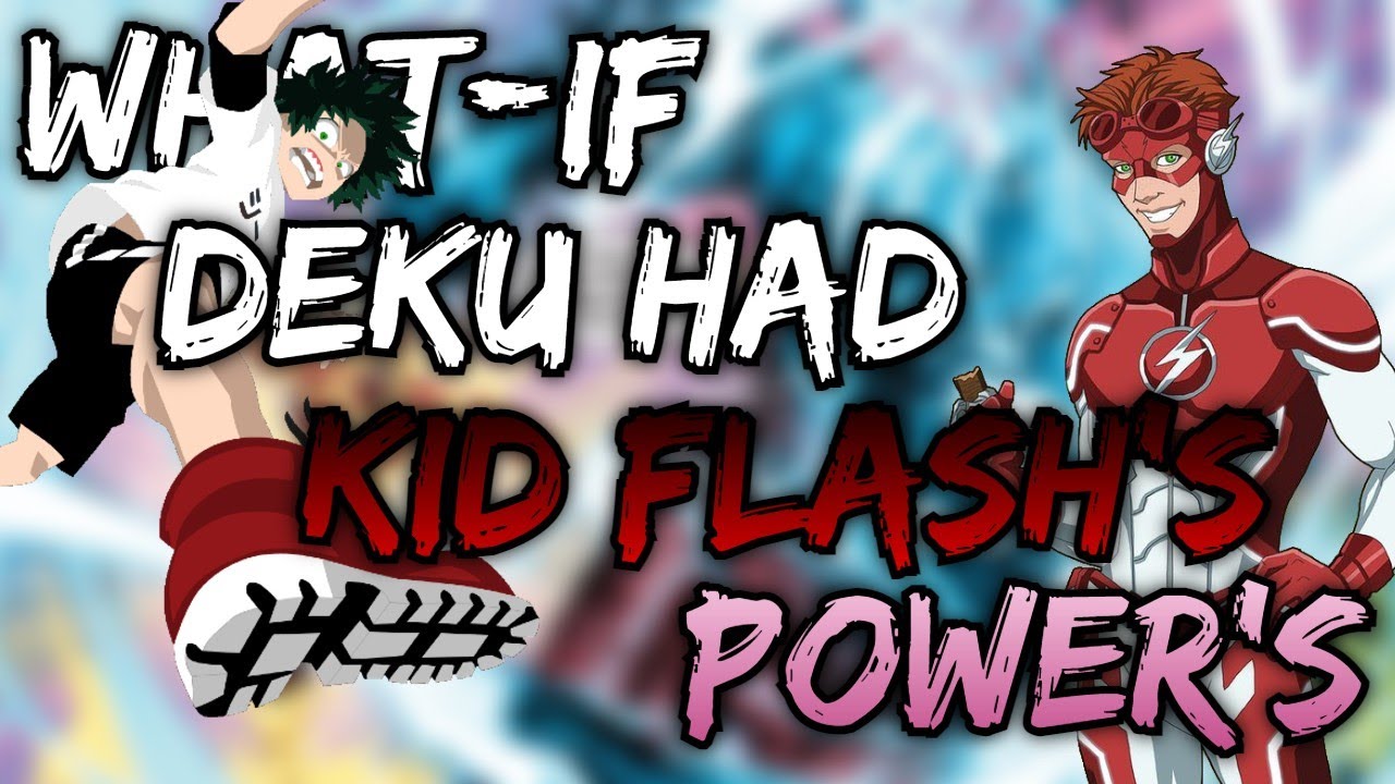 What if Deku had Kid Flash's Powers (Part 2)