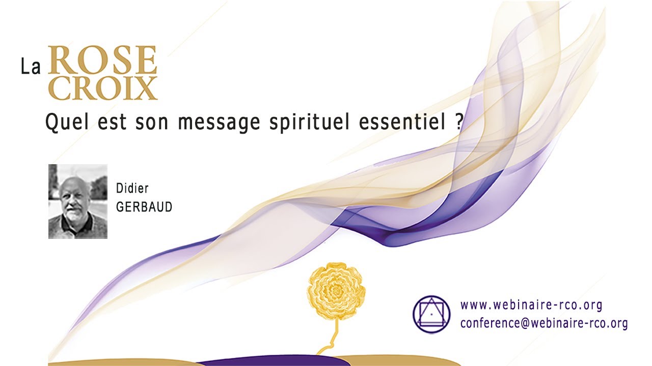 La Rose Croix, Quel est son message spirituel essentiel ?