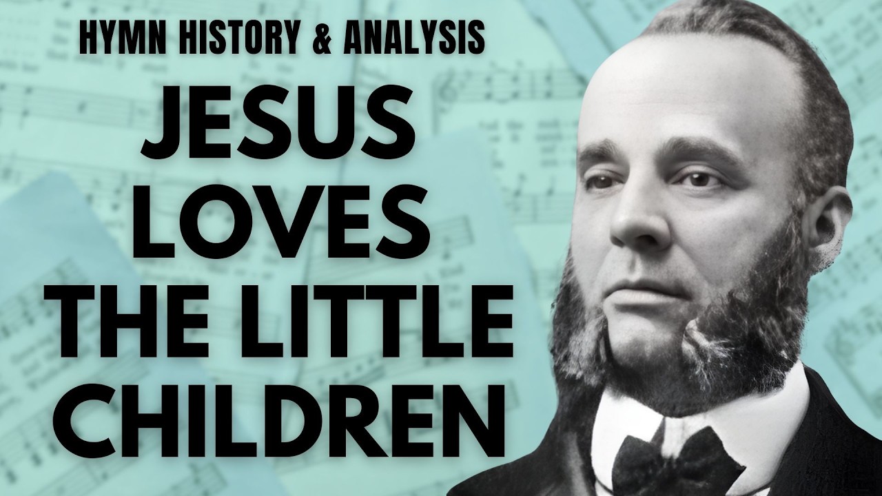Jesus Loves the Little Children | Friday Classic Hymns | Hymn History, Analysis, Performance