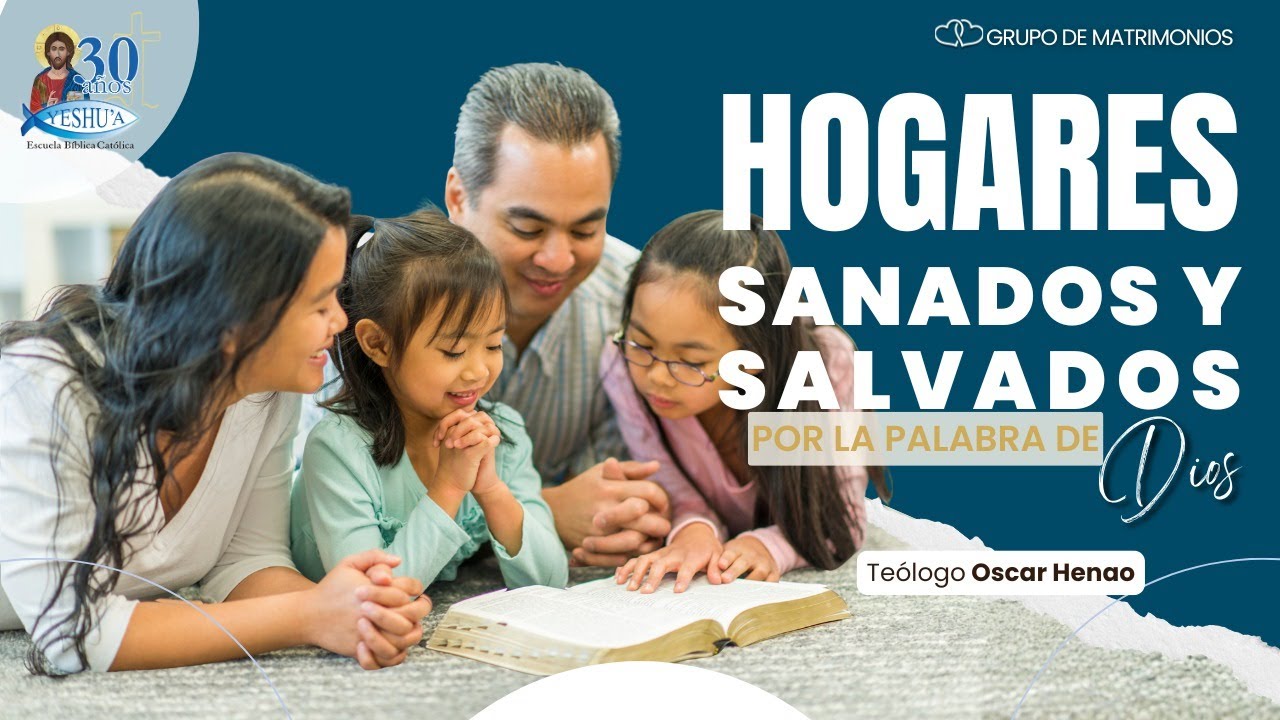 Hogares sanados y salvados por la Palabra de Dios- Grupo de matrimonios- Teólogo Oscar Henao