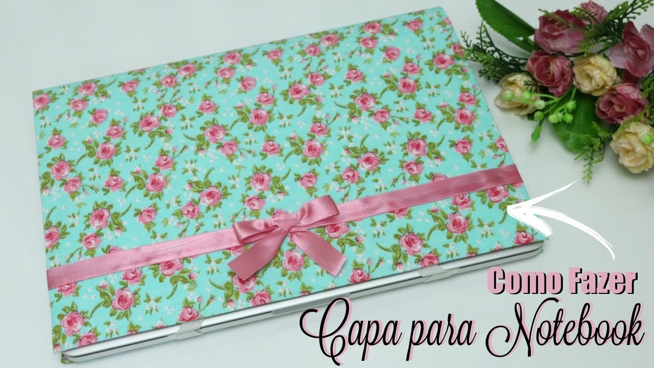 CAPA PARA NOTEBOOK FÁCIL, RÁPIDA E LINDA | NOTEBOOK CASE
