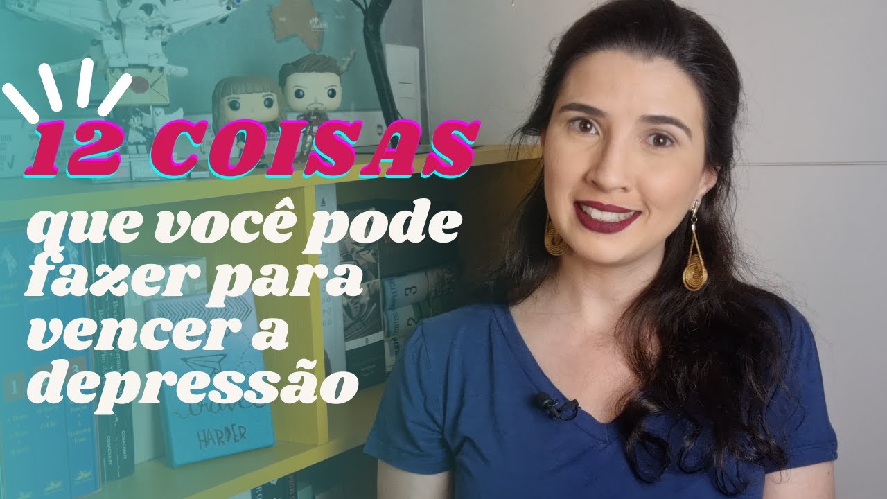 12 coisas que você pode fazer pra te ajudar a melhorar da depressão