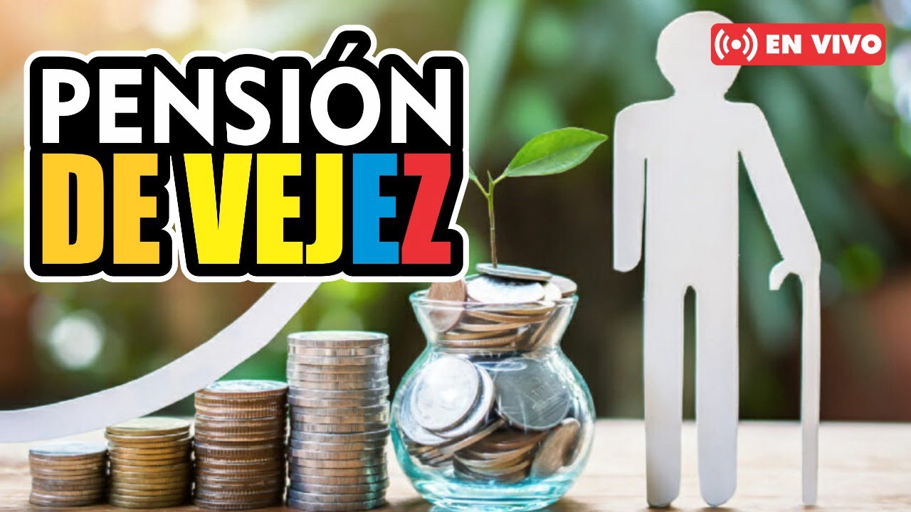 PENSION DE VEJEZ EN COLOMBIA [ REQUISITOS ]