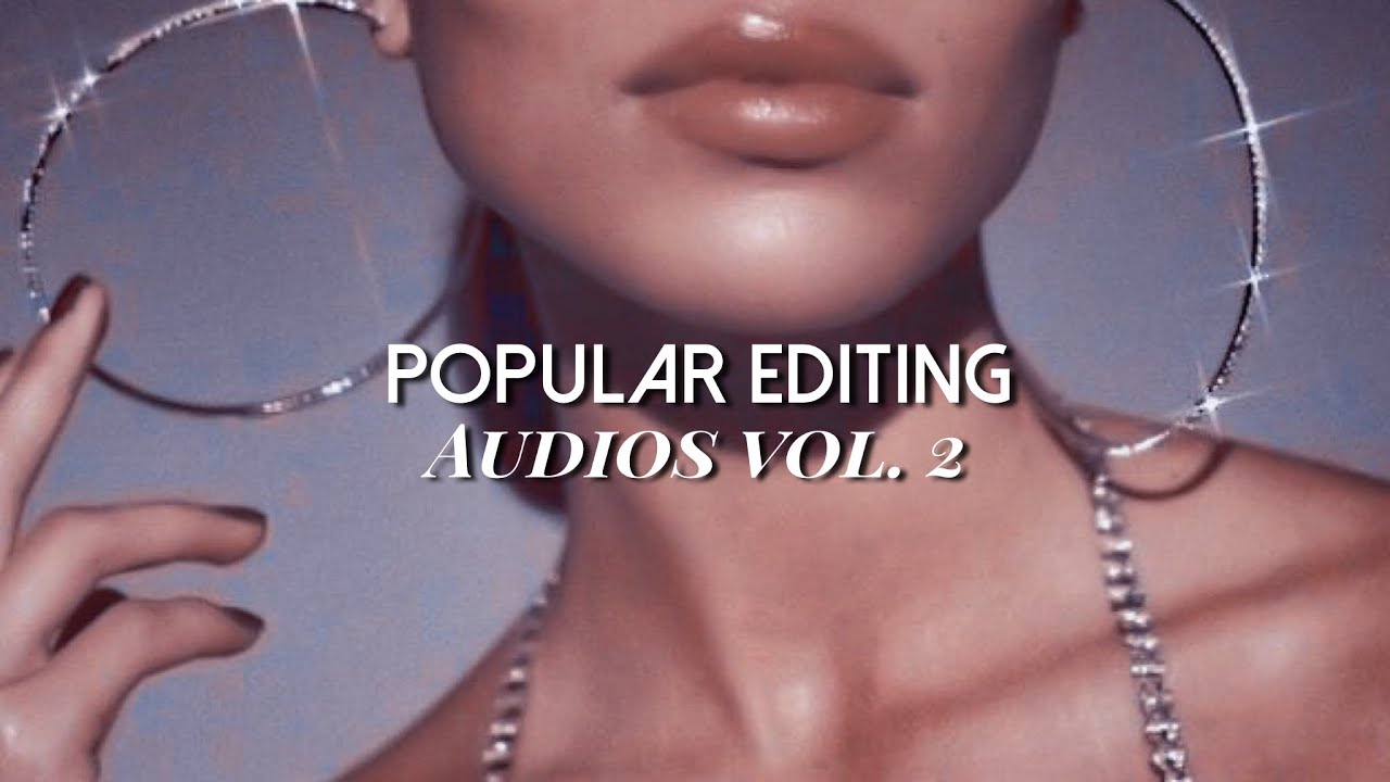 Popular Editing Audios | Vol. 2