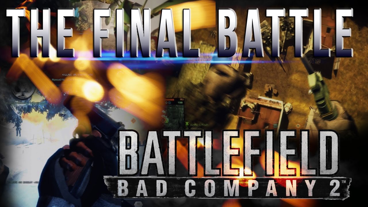 The Final Battle - A Bad Company 2 Montage